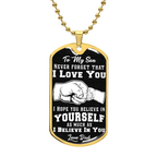 Believe In Yourself - Dog Tag Necklace - I Got You A Gift