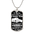 Believe In Yourself - Dog Tag Necklace - I Got You A Gift