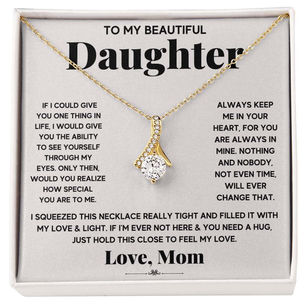 My Daughter My Everything - Alluring Beauty Necklace - I Got You A Gift