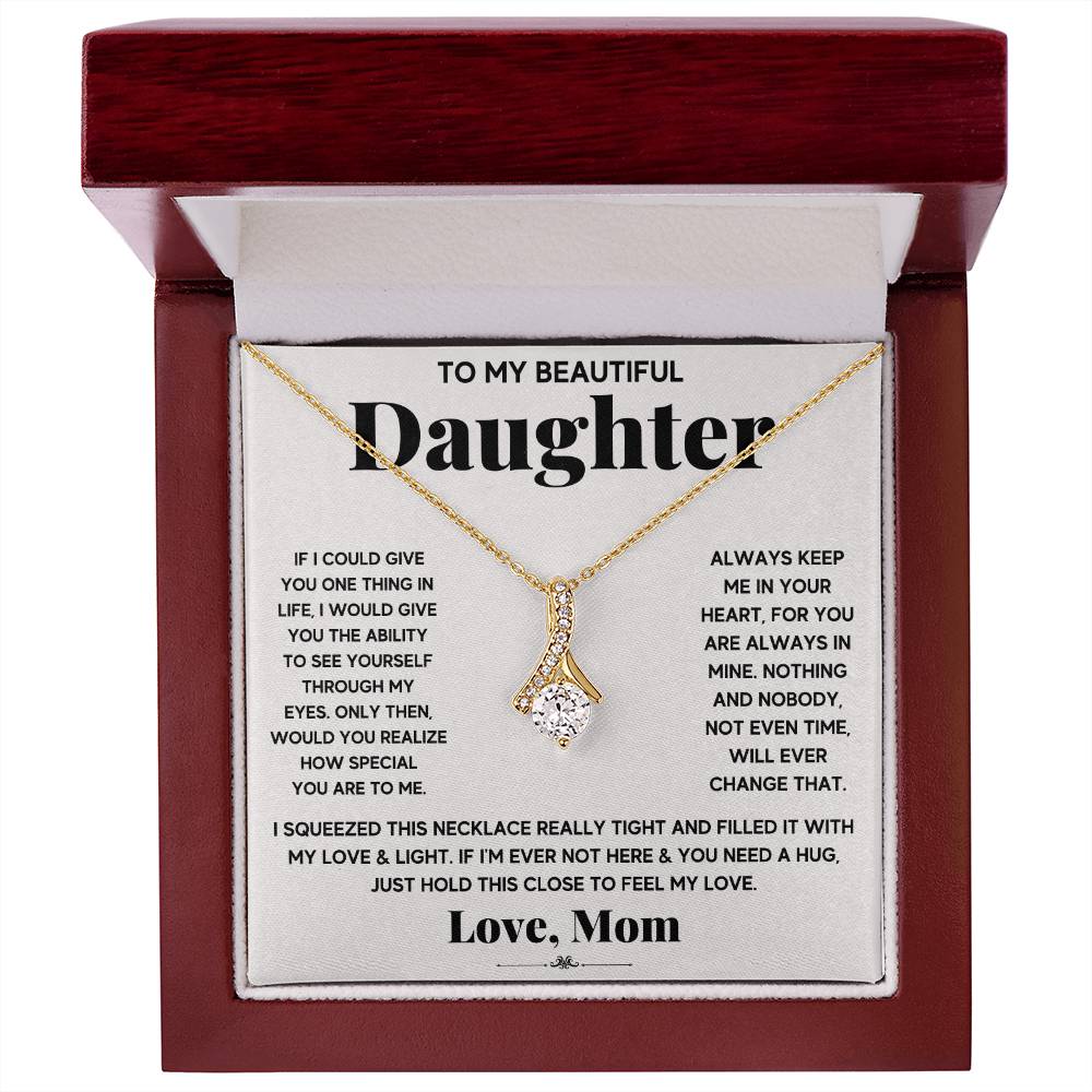 My Daughter My Everything - Alluring Beauty Necklace - I Got You A Gift
