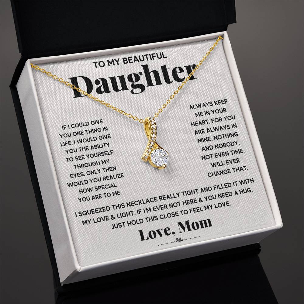 My Daughter My Everything - Alluring Beauty Necklace - I Got You A Gift