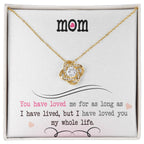 My Whole Life - Love Knot Necklace - I Got You A Gift