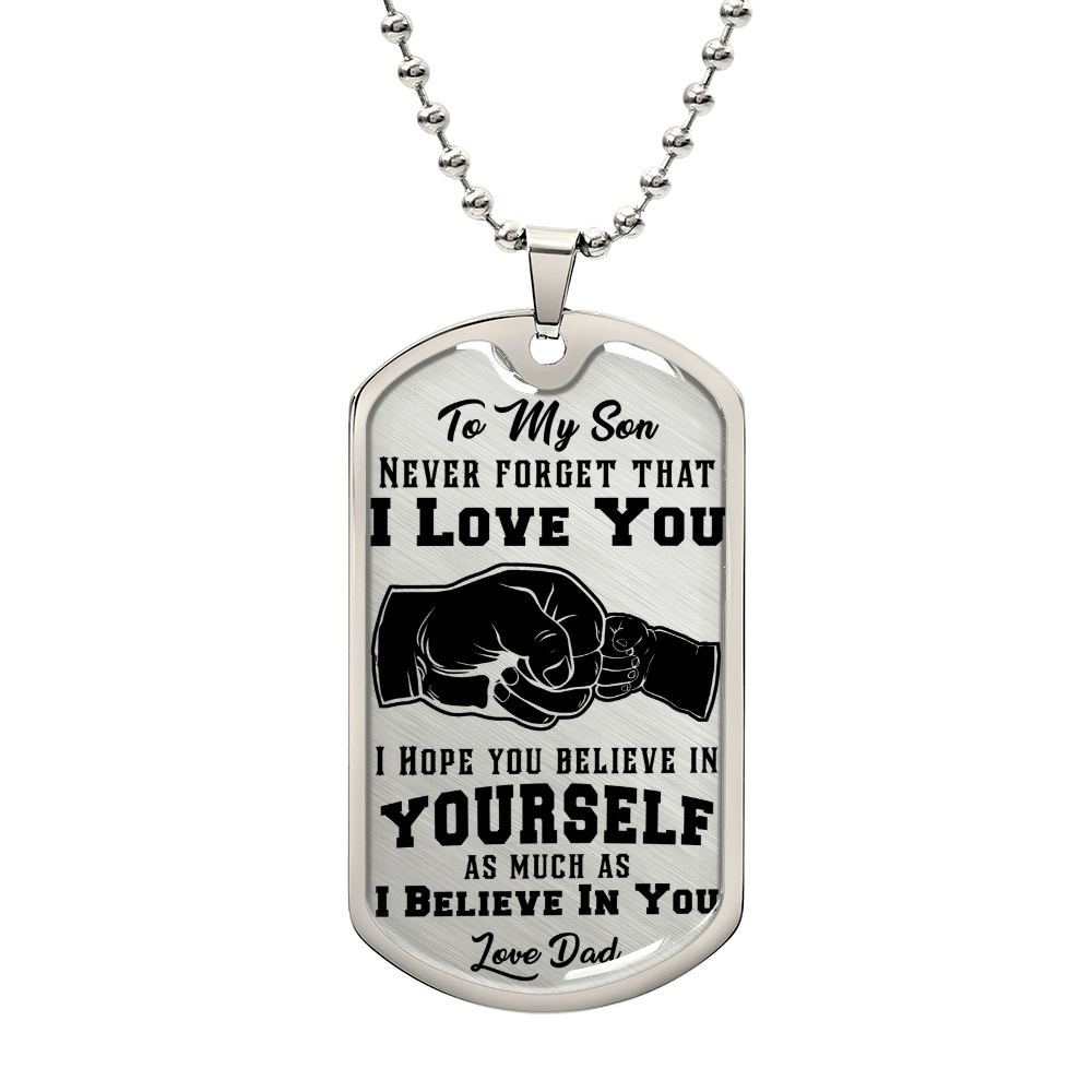 Never Forget I Love You - Father to Son - Dog Tag Necklace - I Got You A Gift