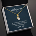 The Love Of My Life - Alluring Beauty Necklace - I Got You A Gift