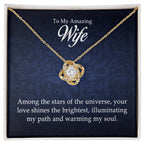 To My Amazing Wife - Love Knot Necklace - I Got You A Gift
