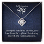 To My Amazing Wife - Love Knot Necklace - I Got You A Gift