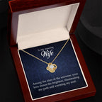 To My Amazing Wife - Love Knot Necklace - I Got You A Gift