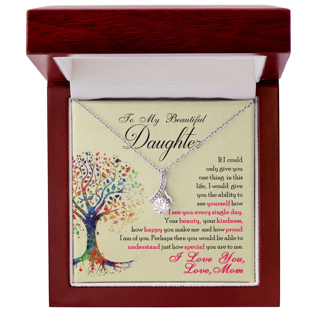 To My Beautiful Daughter - Alluring Beauty Necklace - I Got You A Gift
