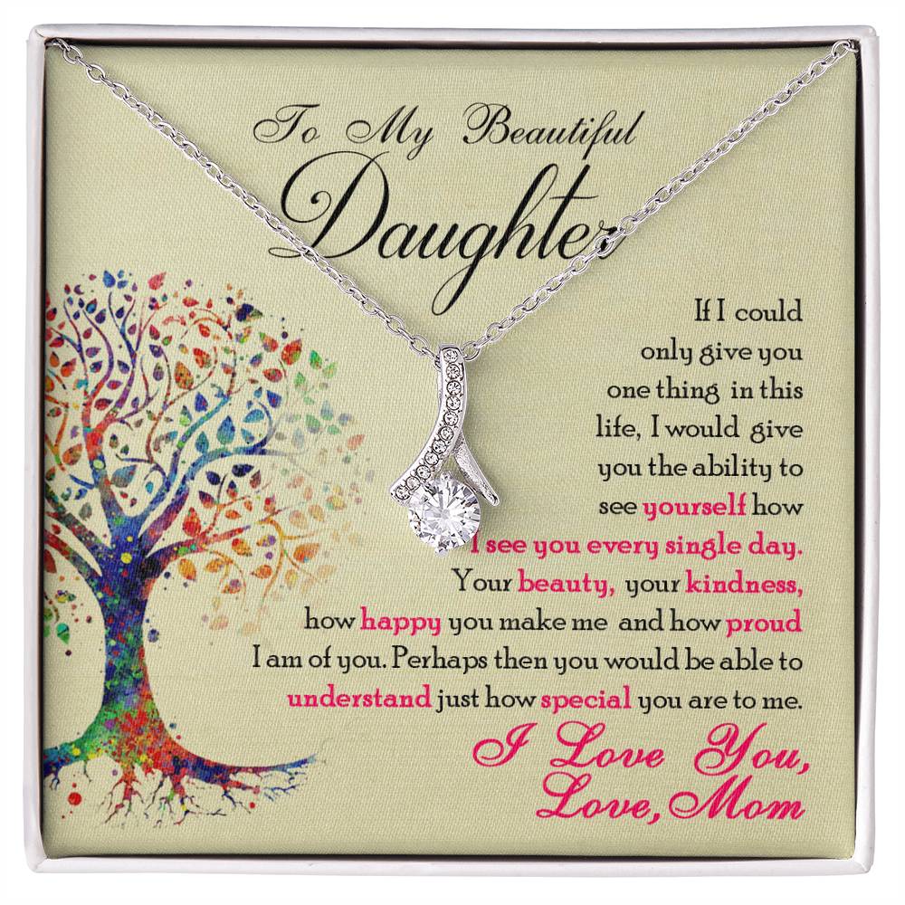 To My Beautiful Daughter - Alluring Beauty Necklace - I Got You A Gift