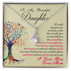 To My Beautiful Daughter - Alluring Beauty Necklace - I Got You A Gift