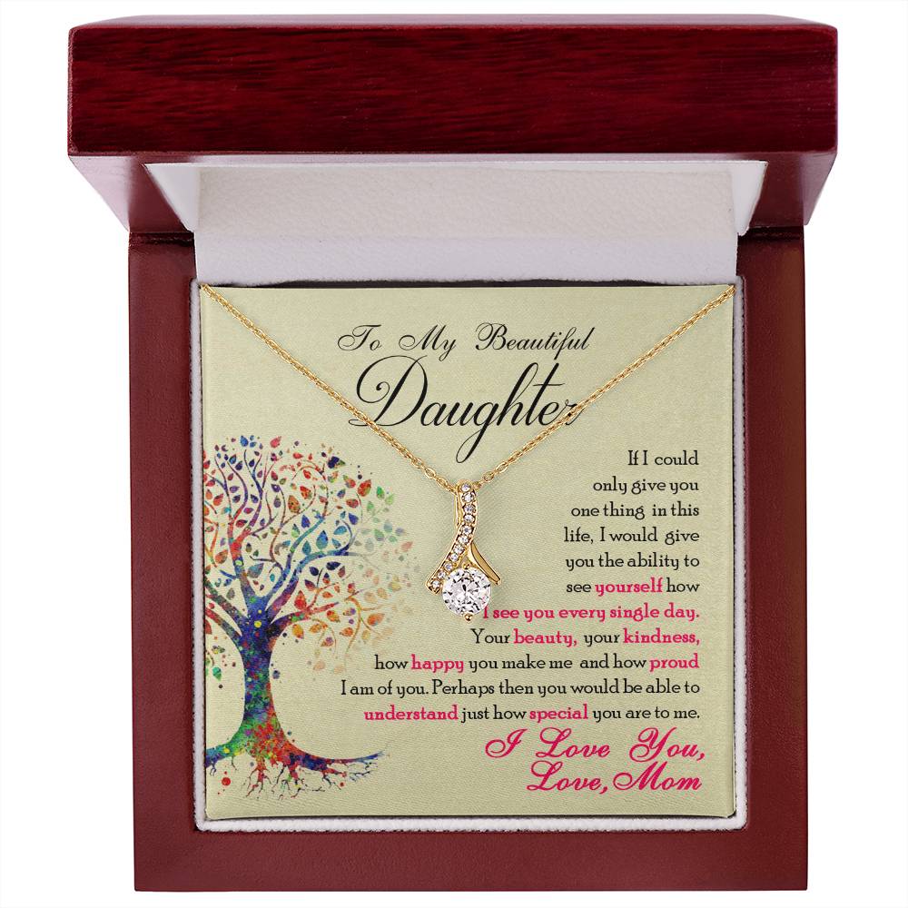 To My Beautiful Daughter - Alluring Beauty Necklace - I Got You A Gift
