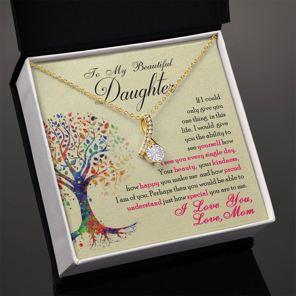 To My Beautiful Daughter - Alluring Beauty Necklace - I Got You A Gift