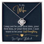 To My Last Everything - Love Knot Necklace - I Got You A Gift