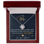 To My Last Everything - Love Knot Necklace - I Got You A Gift