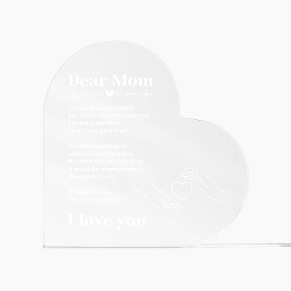 To My Mom Acrylic Heart Gift – A Message She'll Treasure Forever - I Got You A Gift