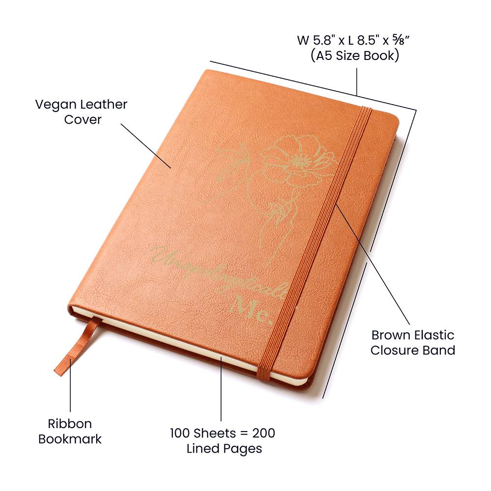 Unapologetically Me - Premium Vegan Leather Journal - I Got You A Gift