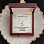 Unbiological Sister - Eternal Hope Necklace - I Got You A Gift