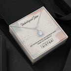 Unbiological Sister - Eternal Hope Necklace - I Got You A Gift