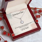Unbiological Sister - Eternal Hope Necklace - I Got You A Gift